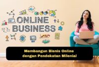 Membangun Bisnis Online dengan Pendekatan Milenial