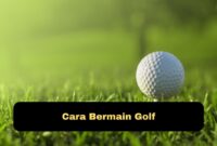 Cara Bermain Golf: Tips dan Trik Untuk Menjadi Pemain Profesional